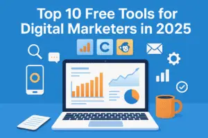 Top 10 Free Tools for Digital Marketers in 2025