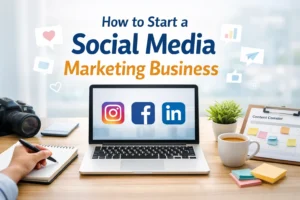 How to Start a Social Media Marketing Business (Beginner Step-by-Step Guide)