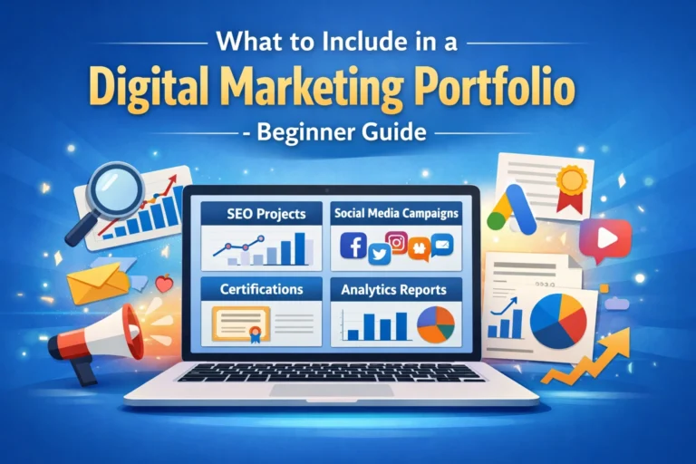 What to Include in a Digital Marketing Portfolio (Beginner’s Complete Guide)